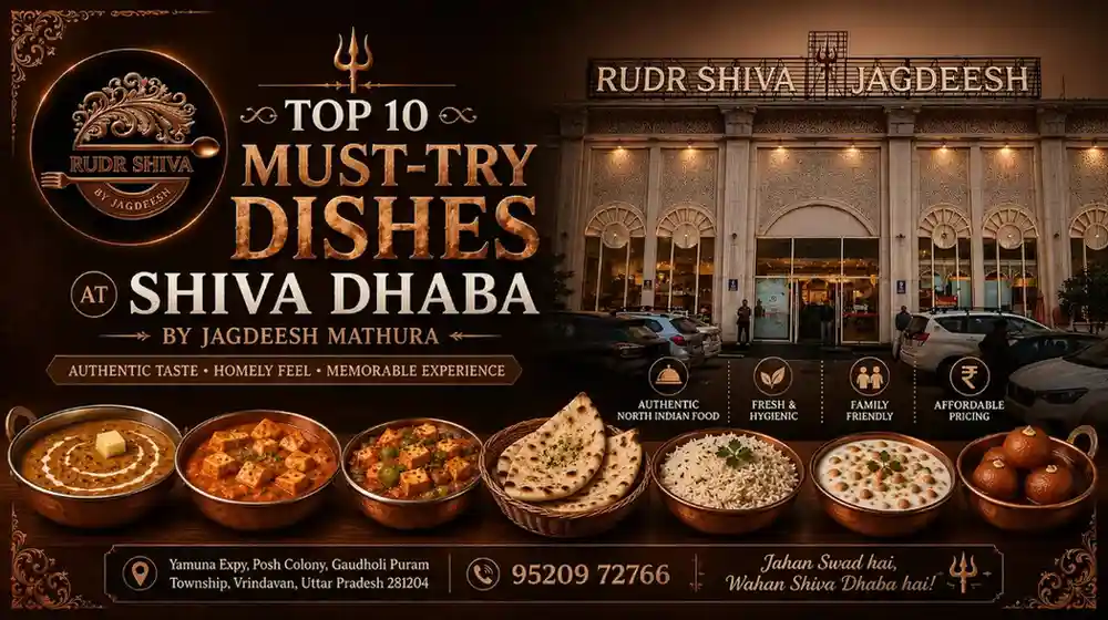 Top 10 Must-Try Dishes at Shiva Dhaba by Jagdeesh Mathura